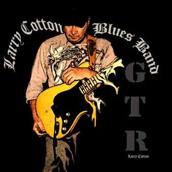 Larry Cotton Blues Band • 2010 • GTR