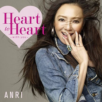 Anri • 2011 • Heart to Heart (With You)