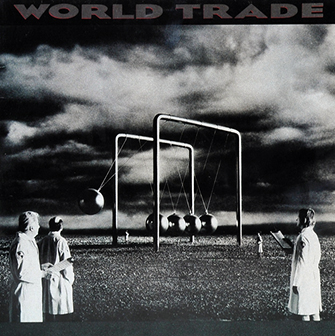 World Trade • 1989 • World Trade