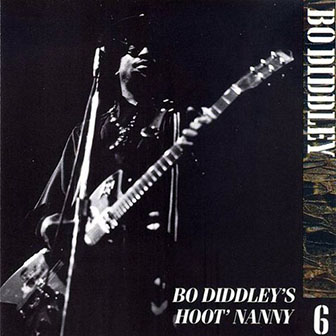 Bo Diddley • 1993 • The Chess Years. Volume 06: Bo Diddley's Hoot' Nanny
