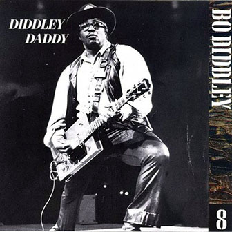 Bo Diddley • 1993 • The Chess Years. Volume 08: Diddley Daddy