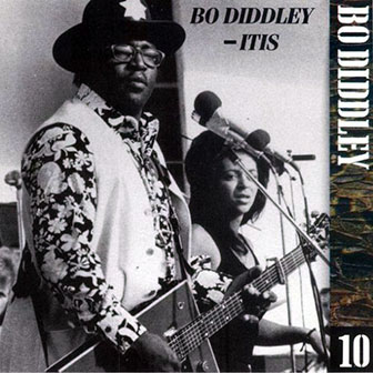 Bo Diddley • 1993 • The Chess Years. Volume 10: Bo Diddley - It Is
