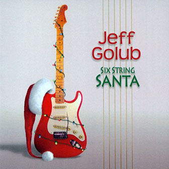 Jeff Golub • 2007 • Six String Santa