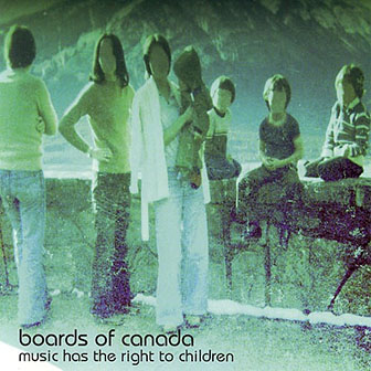 Boards of Canada • 1998 • Music Has the Right to Children