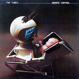 The Tubes • 1979 • Remote Control