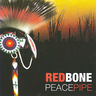 Redbone • 2009 • Peace Pipe