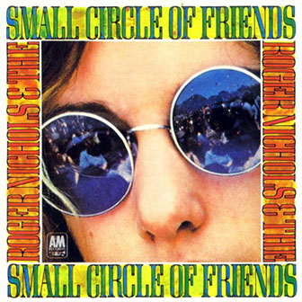 Roger Nichols & The Small Circle of Friends • 1967 • Roger Nichols & The Small Circle of Friends
