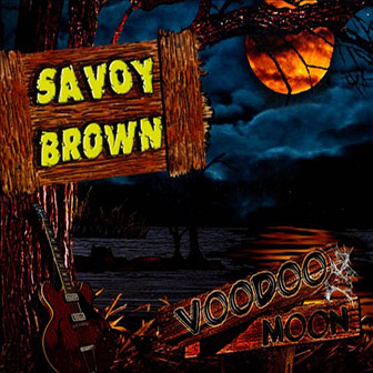 Savoy Brown • 2011 • Voodoo Moon
