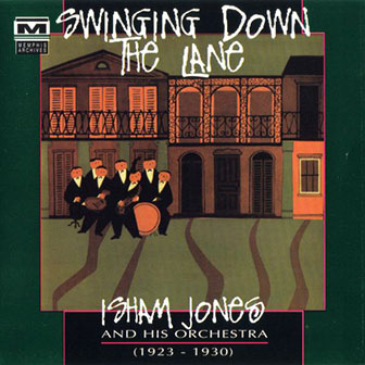 Isham Jones and His Orchestra • 1995 • Swinging Down the Lane 1923~1930
