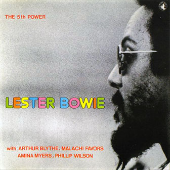 Lester Bowie • 1978 • The 5th Power