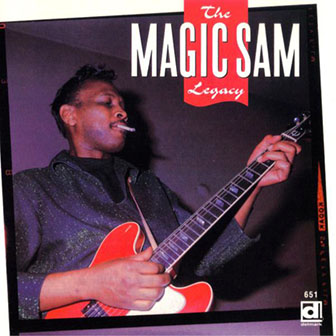 Magic Sam • 1997 • The Magic Sam Legacy
