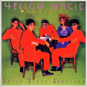 Yellow Magic Orchestra • 1979 • Solid State Survivor