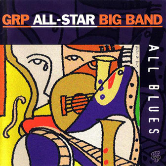 GRP All-Star Big Band • 1995 • All Blues