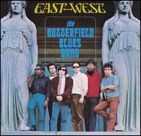 The Butterfield Blues Band • 1966 • East-West