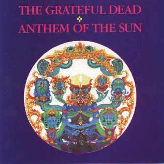 The Grateful Dead • 1968 • Anthem of the Sun