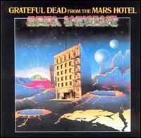 The Grateful Dead • 1974 • Grateful Dead from the Mars Hotel