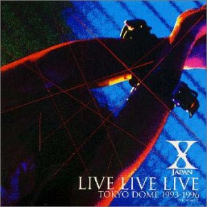 X Japan • 1997 • Live Live Live