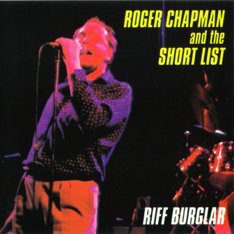 Roger Chapman and The Short List • 1981 • Riff Burglar